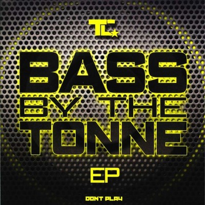 TC - Bass By The Tonne E.P.